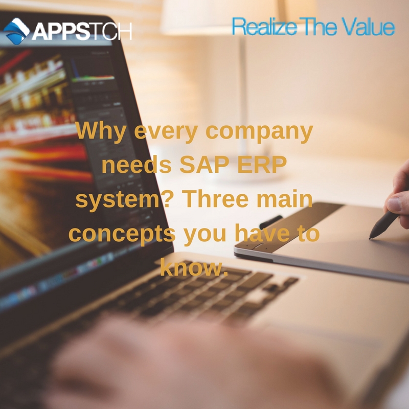 Why every company needs SAP ERP system_ Three main concepts you have to know.